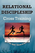 Relational Discipleship: Cross Training - Paperback
