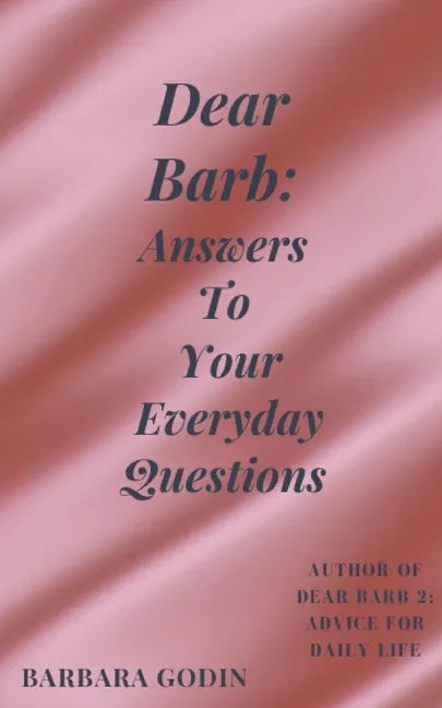 Dear Barb: Answers to Your Everyday Questions - Paperback