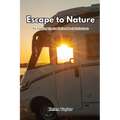 Escape to Nature: RV Camping Tips for National Park Enthusiasts - Paperback