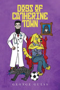 Dogs of Catherine Town - Paperback