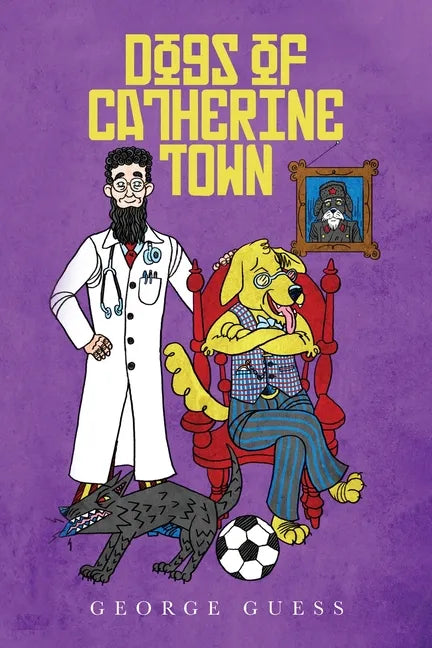 Dogs of Catherine Town - Paperback