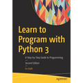Learn to Program with Python 3: A Step-By-Step Guide to Programming - Paperback