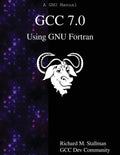 GCC 7.0 Using GNU Fortran - Paperback