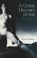 A Queer History of the Ballet - Paperback