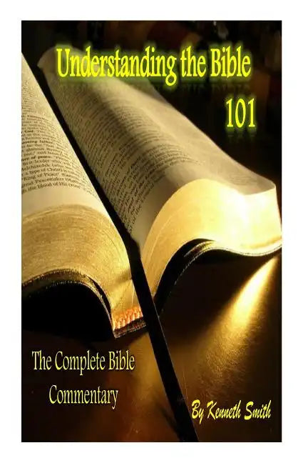 Understanding the Bible 101: The Complete Bible Commentary - Paperback