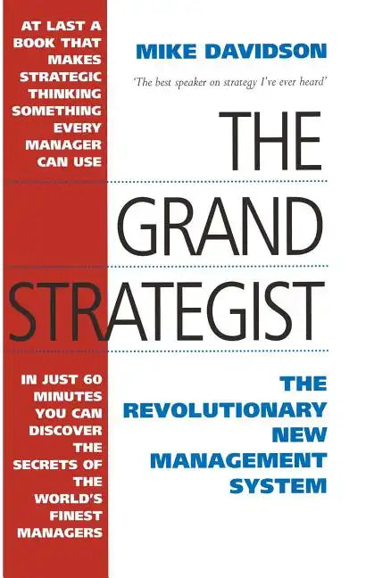 The Grand Strategist: The Revolutionary New Management System - Paperback