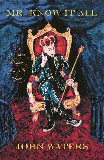 Mr. Know-It-All: The Tarnished Wisdom of a Filth Elder - Paperback