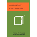 Immigrant Saint: The Life of Mother Cabrini - Hardcover