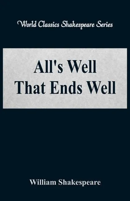 All's Well That Ends Well (World Classics Shakespeare Series) - Paperback