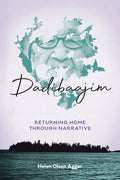 Dadibaajim: Returning Home Through Narrative - Paperback