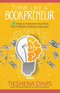 Think Like a Bookpreneur: 19 Ways to Transform Your Book into Profitable Products & Services - Paperback