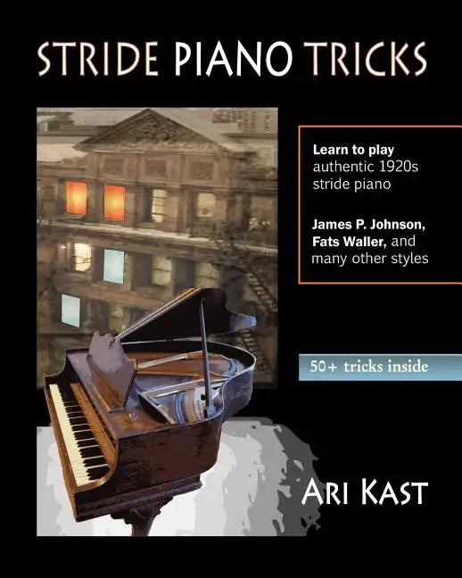 Stride Piano Tricks: How to Play Stride Piano - Paperback