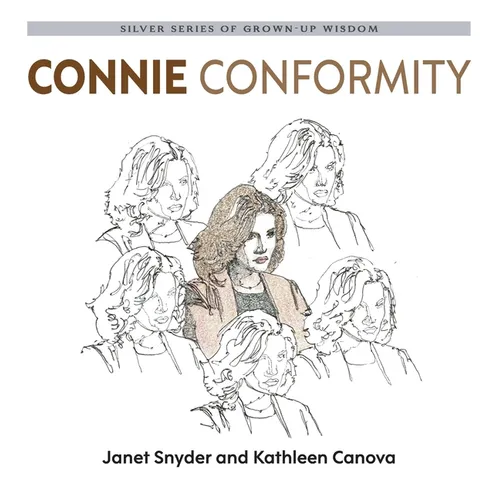 Connie Conformity: Silver Series of Grown-Up Wisdom - Hardcover