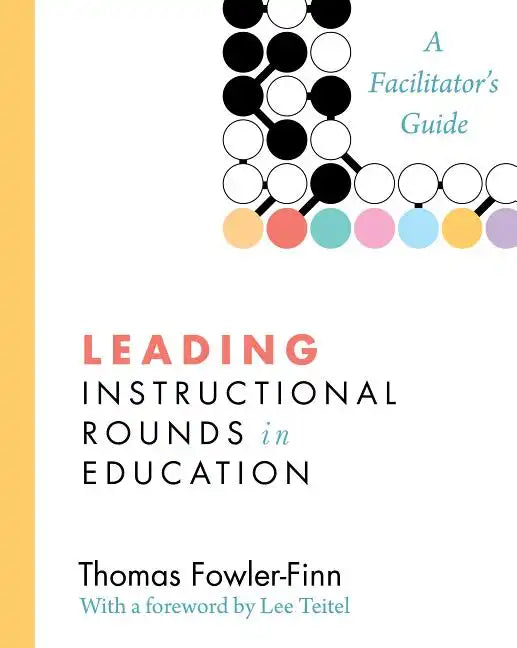 Leading Instructional Rounds in Education: A Facilitator's Guide - Paperback
