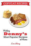 Copycat Recipes: Making Denny's Most Popular Recipes At Home ***BLACK & WHITE EDITION*** - Paperback