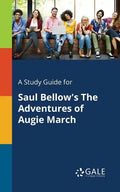 A Study Guide for Saul Bellow's The Adventures of Augie March - Paperback