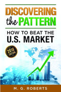 Discovering the Pattern - How to Beat the Market 2018 Edition Black & White - Paperback