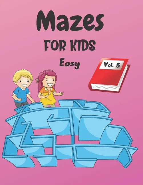 Mazes For Kids: Vol. 5 - From 4 years old - 200 Labyrinths With Solutions - Easy Level - Paperback