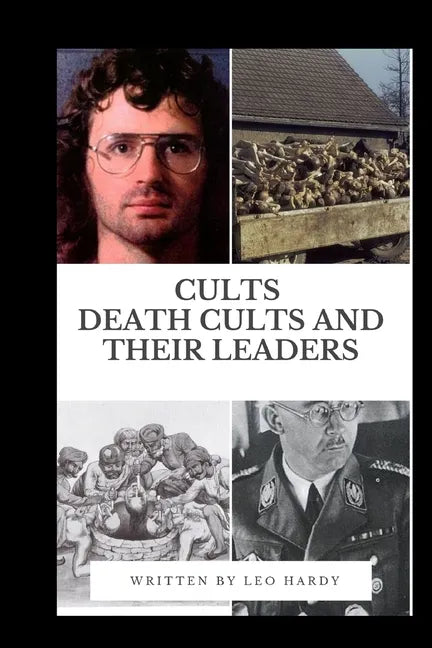 Cults Death Cults and Their Leaders - Paperback