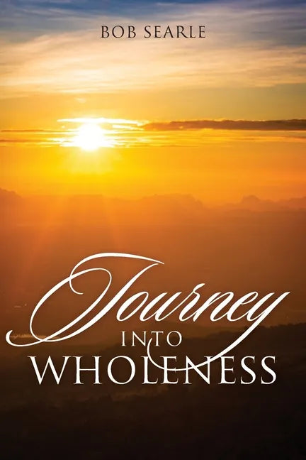 Journey Into Wholeness - Paperback