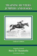 Training Hunters Jumpers and Hacks - Hardcover