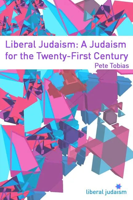 Liberal Judaism: A Judaism for the Twenty-First Century - Paperback