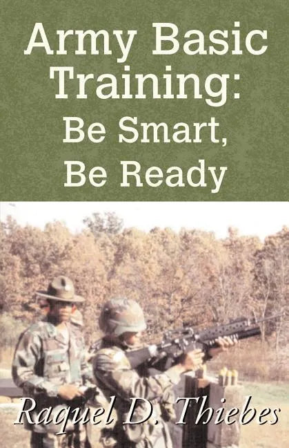 Army Basic Training: Be Smart, Be Ready - Paperback