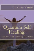 Quantum Self Healing: The Power of Coloring Mandalas - Paperback