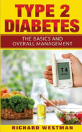 Type 2 Diabetes: The Basics and Overall Management - Paperback