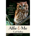 Alfie & Me: What Owls Know, What Humans Believe - Paperback
