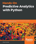 Hands-On Predictive Analytics with Python: Master the complete predictive analytics process, from problem definition to model deployment - Paperback