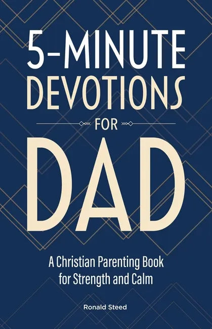 5-Minute Devotions for Dad: A Christian Parenting Book for Strength and Calm - Paperback