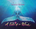 A Tale of a Whale - Hardcover