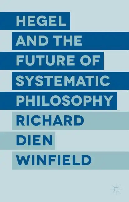 Hegel and the Future of Systematic Philosophy - Hardcover