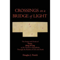 CROSSINGS on a BRIDGE of LIGHT: The Songs and Deeds of GESAR, KING OF LING as He Travels to Shambhala Through the Realms of Life and Death - Paperback