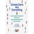 Connections Are Everything: A College Student's Guide to Relationship-Rich Education - Paperback