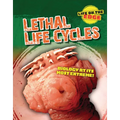 Lethal Life Cycles: Biology at Its Most Extreme! - Paperback