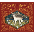 A Natural History of Magical Beasts - Hardcover