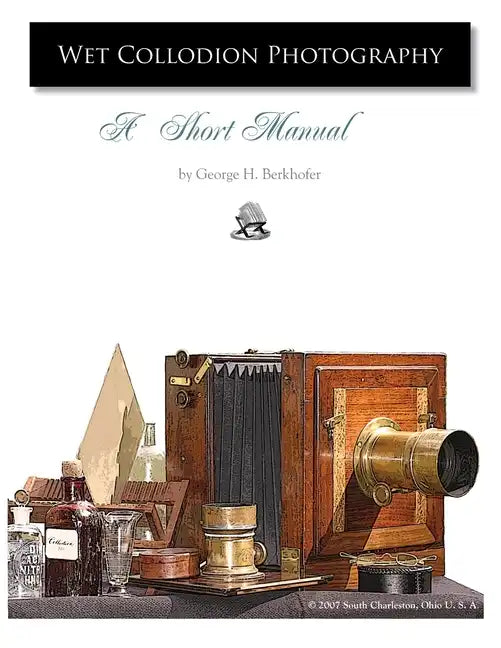 Wet Collodion Photography - A Short Manual - Paperback