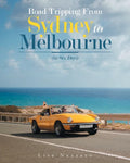 Road Tripping from Sydney to Melbourne: (In Six Days) - Paperback