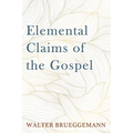 Elemental Claims of the Gospel - Paperback