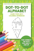 Dot-To-Dot Alphabet - Learn Your ABC's Coloring Workbook: Fun Connect The Dots For Ages 5 and Up - Paperback