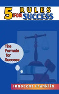 5 Rules for Success: The formula for Success - Paperback