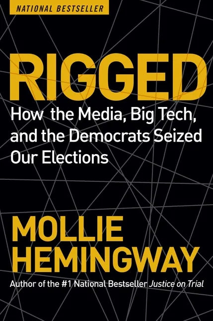 Rigged: How the Media, Big Tech, and the Democrats Seized Our Elections - Paperback