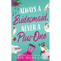 Always a Bridesmaid, Never a Plus-One - Paperback