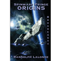 Spinward Fringe Broadcast 0: Origins - Paperback