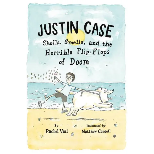 Justin Case: Shells, Smells, and the Horrible Flip-Flops of Doom - Paperback