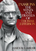 Passions: The Wines and Travels of Thomas Jefferson - Paperback