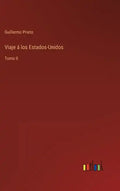 Viaje á los Estados-Unidos: Tomo II - Hardcover