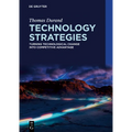 Technology Strategies: Turning Technological Change Into Competitive Advantage - Paperback
